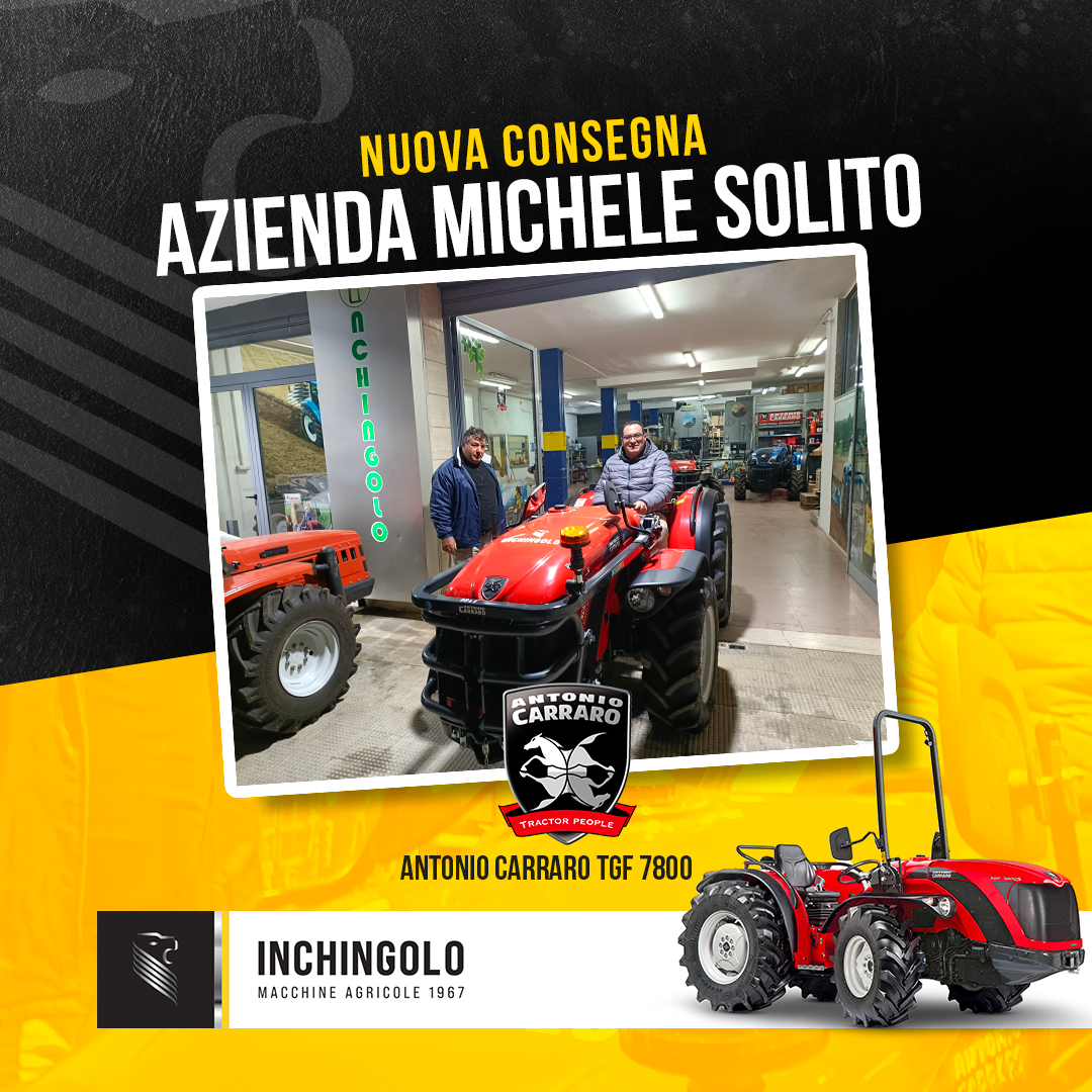 Inchingolo Trattori ringrazia l’Azienda Michele Solito di Conversano per la scelta del nuovo modello Antonio Carraro TGF 7800!